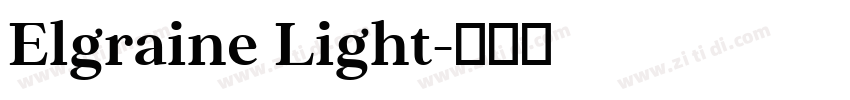 Elgraine Light字体转换 Elgraine Light字体转换